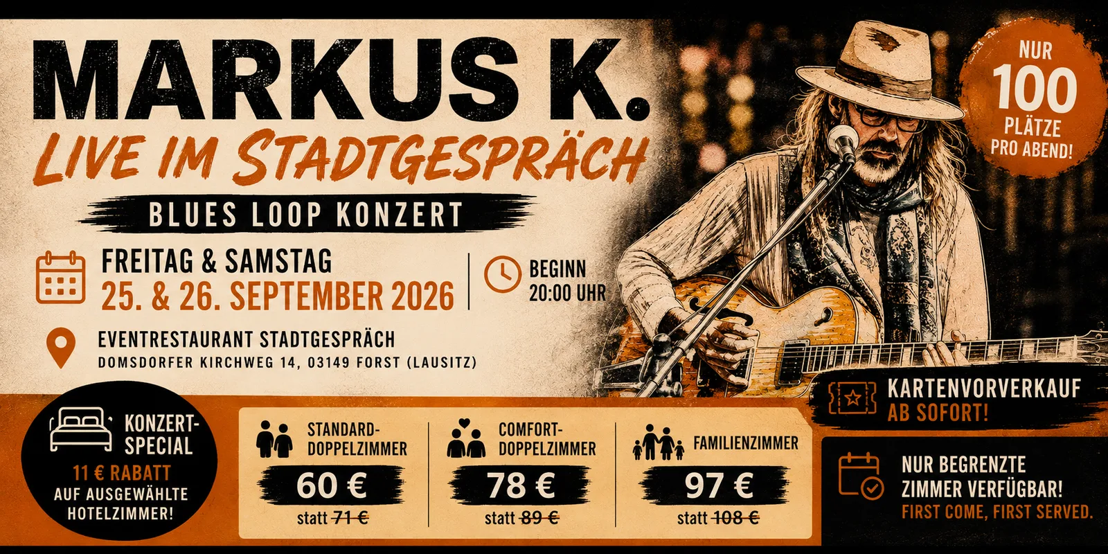 Markus K. live im Stadtgespräch, Blues Loop Konzert am Freitag und Samstag, 25. und 26. September 2026, Beginn 20 Uhr, Eventrestaurant Stadtgespräch, Domsdorfer Kirchweg 14 in Forst (Lausitz). Nur 100 Plätze pro Abend, Kartenvorverkauf ab sofort, 11 Euro Rabatt auf Hotelzimmer.